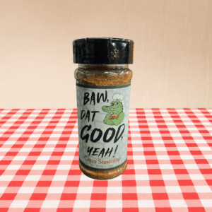 Baw, Dat Good Yeah! Seasoning